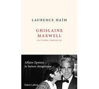 Ghislaine Maxwell, une femme amoureuse - Affaire Epstein : la liaison dangereuse - Laurence Haïm - Robert Laffont - broché - Essai
