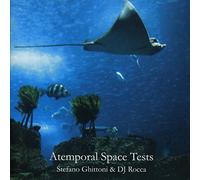 Ghittoni Stefano & DJ Rocca - Atemporal Space Tests [Import]