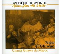 Ghiwan, Nass El - Maroc: Chants Gnawa