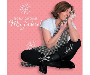 Ghomri, Nora - Moi, j'adore !