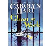 Ghost at Work, Bailey Ruth Mysteries Carolyn Hart (Auteur)