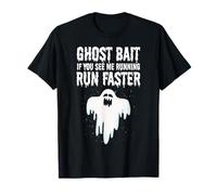 Ghost Bait, si tu me Vois Courir, Courir Plus Vite, drôle, Paranormal T-Shirt