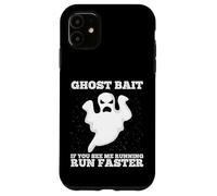 Ghost Bait : si tu me Vois Courir, Cours Plus Vite, Chasse aux fantômes Coque pour iPhone 11
