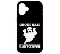 Ghost Bait : si tu me Vois Courir, Cours Plus Vite, Chasse aux fantômes Coque pour iPhone 16