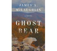 Ghost Bear A Novel - James A. McLaughlin - Flatiron Books - ebook (ePub) - Livre