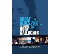 Ghost Blues : The Story of Rory Gallagher