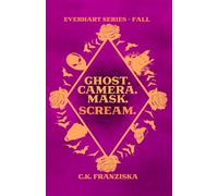 Ghost. Camera. Mask. Scream.: Everhart Series - Fall