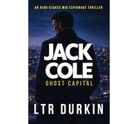Ghost Capital: A High-Stakes Political Conspiracy Thriller of Assassination, Surveillance and State Control