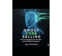 Ghost Code Selling: How to Command Your AI Intern and Annihilate Your Quota