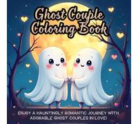 Ghost Couple Coloring Book: Spooky love coloring book for adults, cute ghost coloring book, Halloween couple coloring book, romantic fantasy coloring ... coloring book, gothic love coloring book