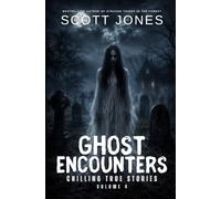 Ghost Encounters: Chilling True Stories