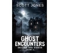 Ghost Encounters: Chilling True Stories: Volume 8