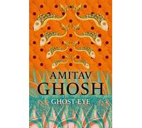 Ghost-Eye - Amitav Ghosh - John Murray - ebook (ePub) - Livre