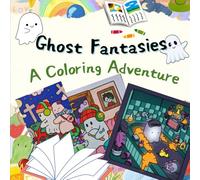 Ghost Fantasies : A Colouring Adventure
