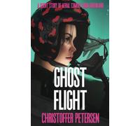 Ghost Flight: A Short Story Of Aerial Combat From Greenland: 3 (Greenland Full Throttle: Short Action-Packed Stories Of Aerial Combat From The Arctic)