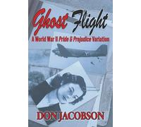 Ghost Flight: A World War Ii Pride And Prejudice Variation