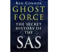 Ghost Force: The Secret History of the SAS Connor, Ken (Auteur)