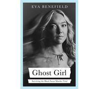 Ghost Girl The captivating coming-of-age memoir of surviving the Black Swan murder trial - Eva Benefield - Gallery UK - ebook (ePub) - Livre