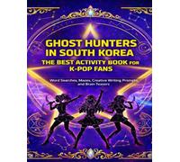 Ghost Hunters in South Korea: The Best Activity Book for K-Pop Fans: Word Searches, Mazes, Creative Writing Prompts, and Brain Teasers