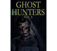 Ghost Hunters,: Volume 3