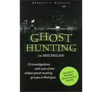 Ghost Hunting In Michigan (Paperback) Bradley P Mikulka, (Auteur)