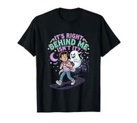 Ghost Hunting Paranormal C'est Juste derrière Moi, n'est-ce Pas T-Shirt