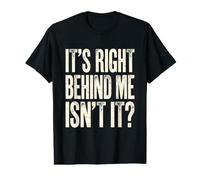 Ghost Hunting Paranormal C'est Juste derrière Moi, n'est-ce Pas T-Shirt Graphique avec Valeur