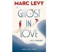 Ghost in Love Marc Levy (Auteur)