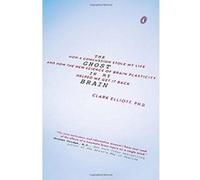Ghost in My Brain, The : How a Concussion Stole My Life and How the New Science of Brain Plasticity Helped Me Get It Back - [Version Originale] Inconnu (Auteur)