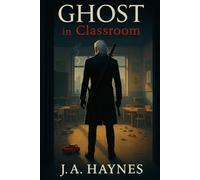 Ghost in the Classroom: From assassin to aftercare.