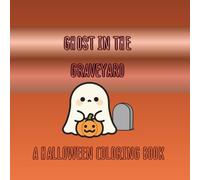 Ghost in the Graveyard: A Spooky Halloween Coloring Book Inspired by the Classic Children's Game