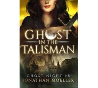 Ghost In The Talisman