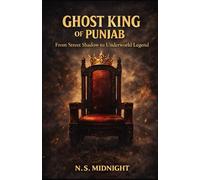 Ghost King of Punjab: From Street Shadow to Underworld Legend