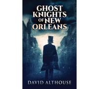 Ghost Knights Of New Orleans