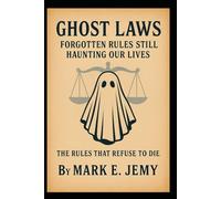 Ghost Laws: Forgotten Rules Still Haunting Our Lives