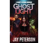 Ghost Light: A Grunt's Second Grimoire