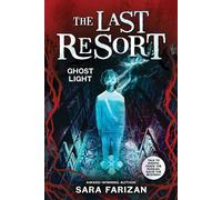 Ghost Light (The Last Resort #3) - Sara Farizan - Scholastic press - ebook (ePub) - Livre