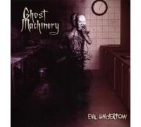 Ghost Machinery - Evil Undertow -Ltd-