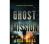 Ghost Mission (A Cyrus Drake Action Thriller-Book 9) - Jack Mars - Jack Mars - ebook (ePub) - Livre