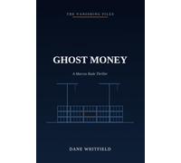 Ghost Money: A Marcus Rade Thriller, Book 4