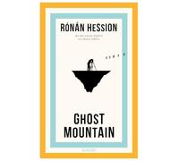 Ghost Mountain: Roman - Vom Autor von "Leonard und Paul"