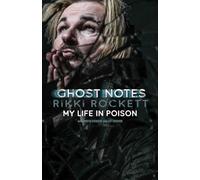Ghost Notes: My Life in Poison