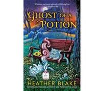 Ghost of a Potion (Magic Potion Mysteries) - [Livre en VO] Heather Blake (Auteur)