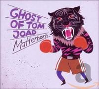 Ghost of Tom Joad - Matterhorn [Import]