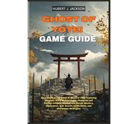GHOST OF YOTEI GAME GUIDE: An In-Depth Game Guide to Ghost of Yōtei Featuring Complete Story Walkthroughs, Character and Faction Insights, Combat and ... Collectibles, and Multiplayer Strategies