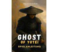 GHOST OF YŌTEI GAME GUIDE: Complete Walkthrough, Tips, Strategies, and Secrets for Beginners to Advanced Players