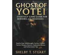 Ghost of Yōtei Strategy Game Guide for Seniors and Beginners: Step-by-Step Walkthroughs, Secrets, Combat Tactics, Weapon Mastery, Exploration Routes, and Achievement Tips.
