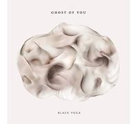 Ghost of You - Black Yoga [Import]