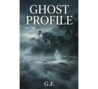 Ghost Profile: Ghost Profile: What if the person erasing your memories was you?