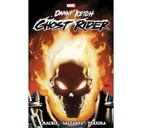 GHOST RIDER: DANNY KETCH OMNIBUS VOL. 1 MARK TEXEIRA COVER